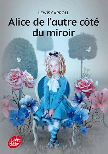 l'autre côté du miroir 2016 online|De l'autre côté du miroir, Lewis Carroll .